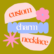 Load image into Gallery viewer, CUSTOM Gold Charm Necklace