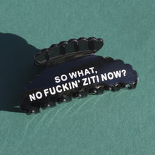 Load image into Gallery viewer, So What, No F@!*ing Ziti Now? Clip *PREORDER*
