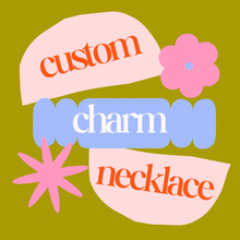 Load image into Gallery viewer, CUSTOM Gold Charm Necklace
